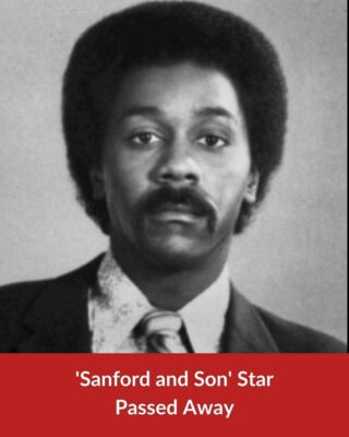 Sanford and Son Star Passed Away At Age 79!