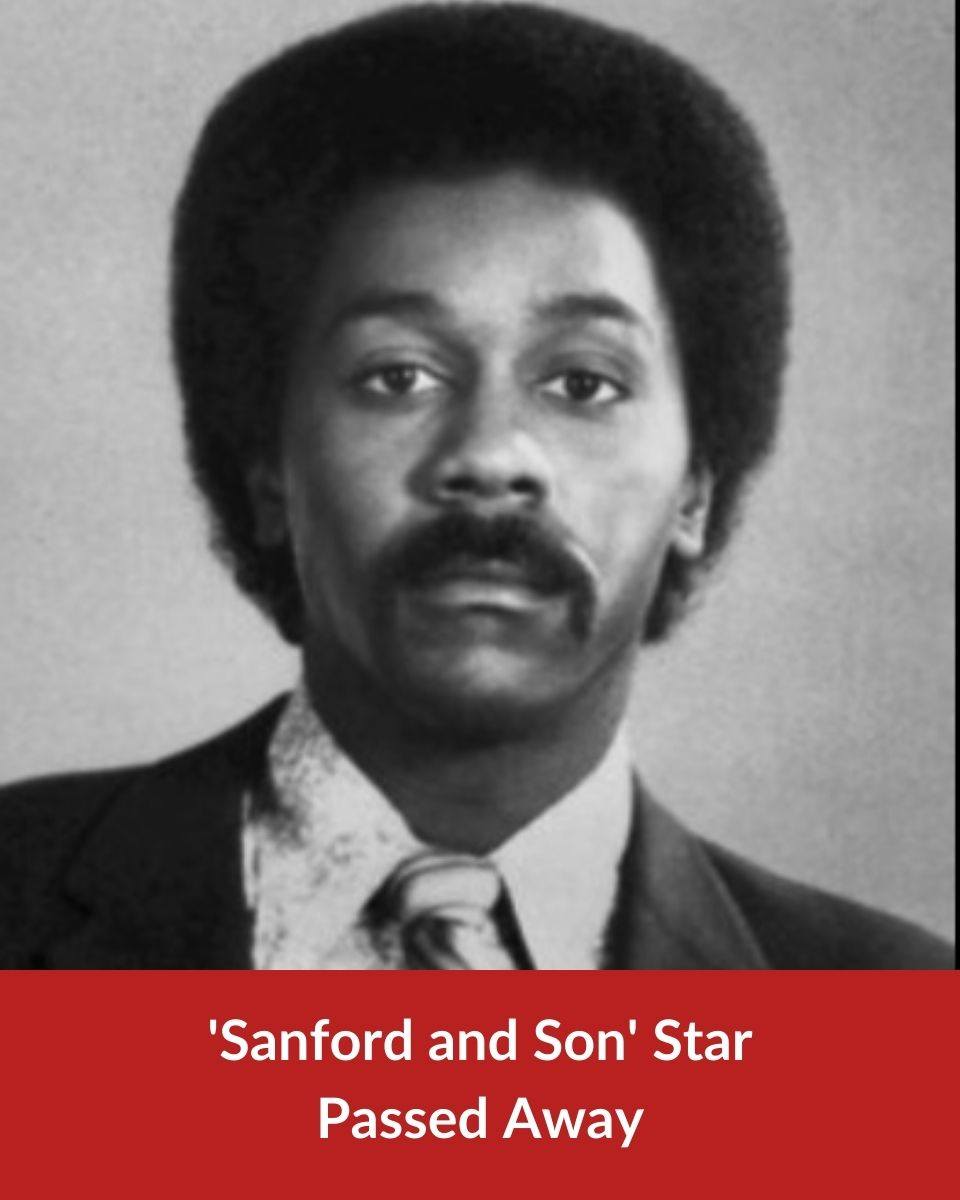 Sanford and Son Star Passed Away At Age 79!