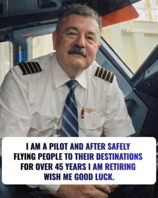 I am a pilot and after safely flying people to their destinations for over 45 years I am retiring. Wish me good luck.