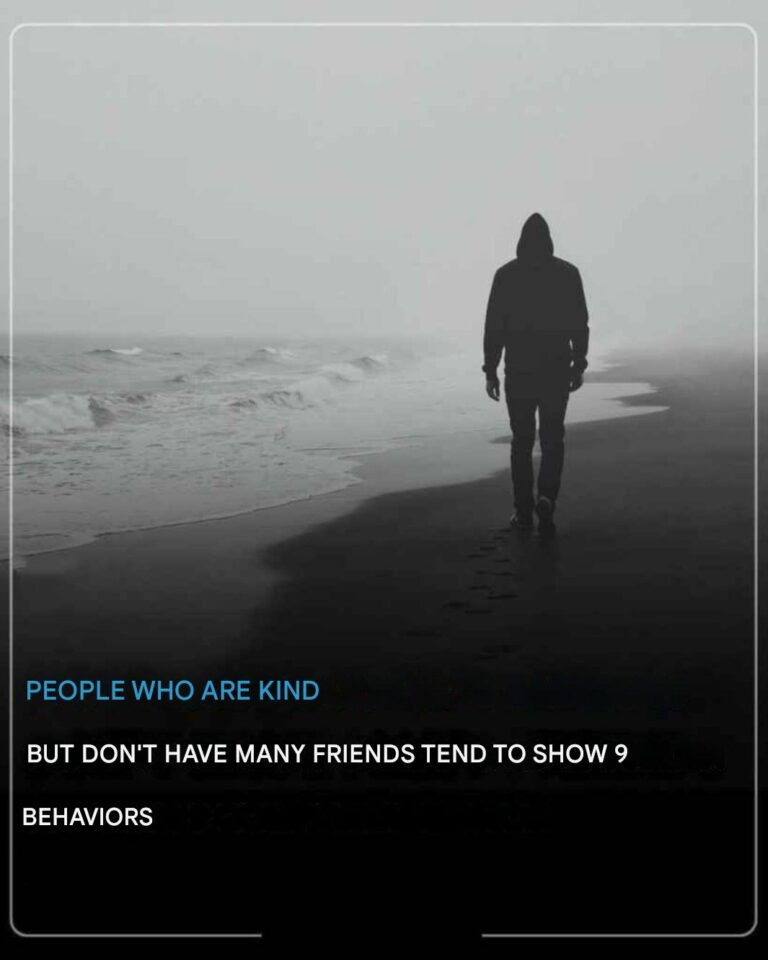 9 Silent Behaviors That Show Why Kind People Often Have Few Friends